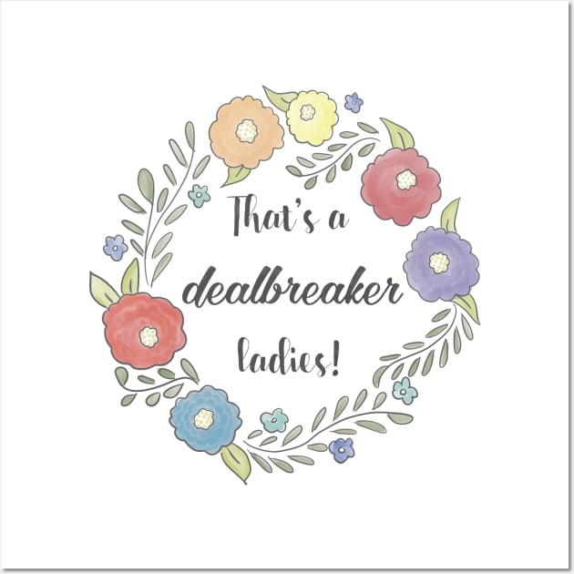 Liz Lemon - That's a dealbreaker, ladies Wall Art by nerdydesigns